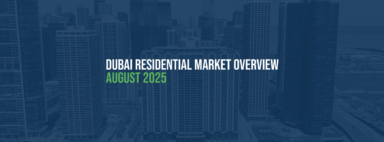 Dubai Residential Market Overview – August 2025