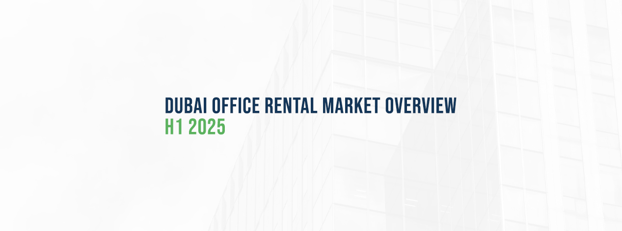 Dubai’s office rental market in H1 2025