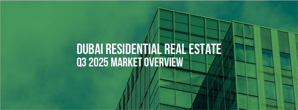 Dubai’s Residential Real Estate Q3 2025 Market Overview