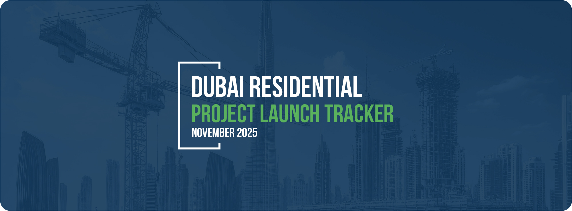 DUBAI RESIDENTIALPROJECT LAUNCH TRACKER – November 2025