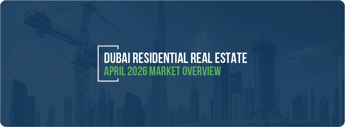 Dubai Residential Real Estate April 2026