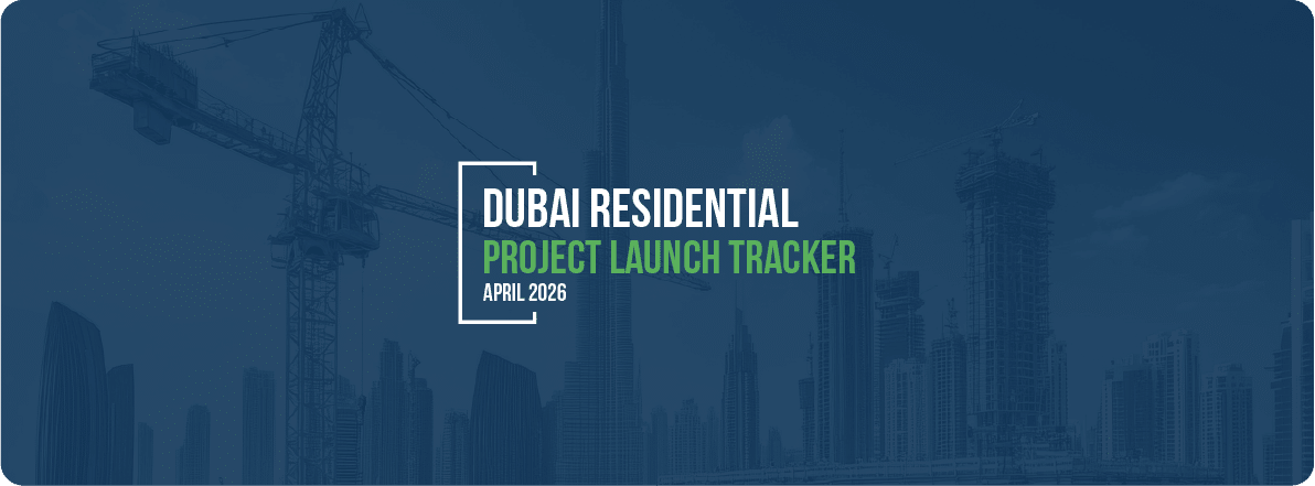 Dubai Residential Project Launch Tracker – April 2026