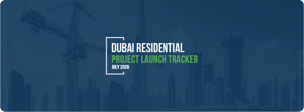 Dubai Residential Project Launch Tracker | July 2026