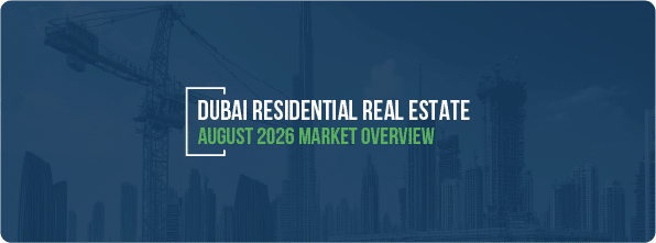 Dubai Residential Real Estate August 2026 Market Overview
